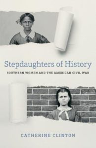 Stepdaughters of History by Catherine Clinton