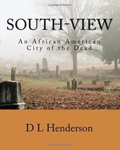 South-View-An African American City of the Dead by D L Henderson
